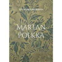 Ruohoranta, Martan polkka - Romaani