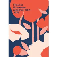 Rokka, Minun ja Brinsessan maailma, 1942 - 1943