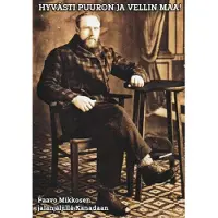 Kokko, Hyvästi puuron ja vellin maa! - Paavo Mikkosen jalanjäljillä Kanadaan
