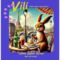 Uurinmäki, Vili -pikku pupun tarina - Matti-vaarin satukontti 5