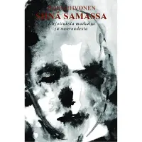 Sihvonen, Siinä samassa - Kirjoituksia matkalta ja nuoruudesta