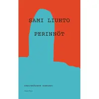 Liuhto, Perinnöt - Ensimmäinen romaani