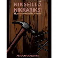 Jormalainen, Nikseillä nikkariksi - Huolettomaksi huoltaen