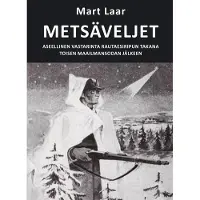 Laar, Metsäveljet - Aseellinen vastarinta rautaesiripun takana toisen maailmasodan jälkeen