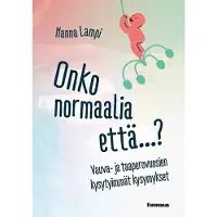 Lampi, Onko normaalia että...? - Vauva- ja taaperovuosien kysytyimmät kysymykset