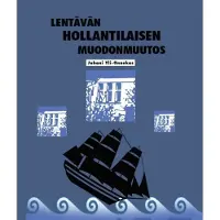 Yli-Onnekas, Lentävän hollantilaisen muodonmuutos - Kuvia lapsuus- ja nuoruusajalta