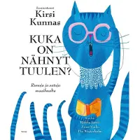 Kuka on nähnyt tuulen? - Runoja ja satuja maailmalta