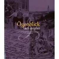 Ögonblick och evighet - kulturskatter i Svenska litteratursällskapets arkiv och bibliotek