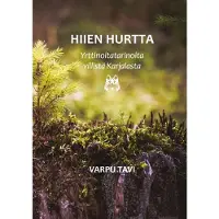 Tavi, Hiien hurtta - Yrttinoitatarinoita villistä Karjalasta