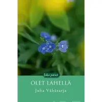 Vähäsarja, Joka päivä olet lähellä