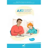 Heikkilä, AKI Luku- ja kirjoitustaidon arviointimenetelmä alakoulun luokille 1-6 - Yksilöllinen arviointi ja oppimisen seuranta