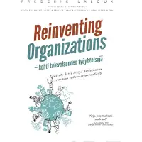 Laloux, Reinventing Organizations - kohti tulevaisuuden työyhteisöjä - Kuvitettu kutsu liittyä keskusteluun seuraavan vaiheen organisaatioista