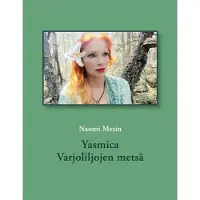 Mesin, Yasmica Varjoliljojen metsä
