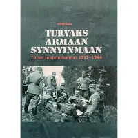 Uola, Turvaks armaan synnyinmaan - Turun suojeluskunnat 1917-1944