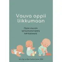 Sipi, Vauva oppii liikkumaan - opas vauvan sensomotorisesta kehityksestä