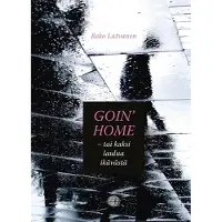 Latvanen, Goin' Home - tai kaksi laulua ikävästä
