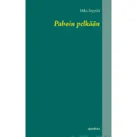 Seppälä, Pahoin pelkään - ajatuksia