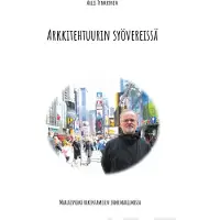 Tynkkynen, Arkkitehtuurin syövereissä - Maalaispoika rakentamisen ihmemaailmassa