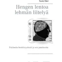 Olavi, Hengen lentoa lehmän liitelyä - Pakinoita henkisyydestä ja sen puutteesta