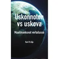 Lilja, Uskonnoton vs uskova - Maailmankuvat vertailussa