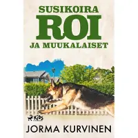 Kurvinen, Susikoira Roi ja muukalaiset