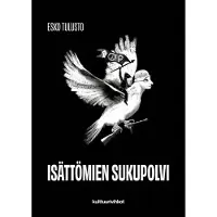 Tulusto, Isättömien sukupolvi - Runoja 1957-1966