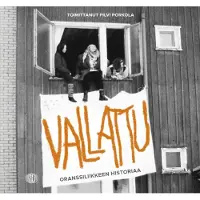 Mulari, Vallattu - Oranssiliikkeen historiaa