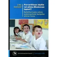 Komulainen, Porvarilisen idyllin vai pikku-Moskovan lapset? - monikulttuurisuuden vaikutus suomalaisperheiden koulupaikan valintaan Turussa