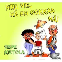 Ketola, Piru vie, mä en ookkaa mä! - Viikarit pehmeissä kansissa