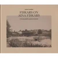 Sairinen, Fiskars on aina Fiskars - Työläiselämää ruukkiyhteisössä