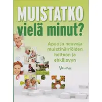 Ehrenfreuer, Muistatko vielä minut? - Apua ja neuvoja muistihäiriöiden hoitoon ja ehkäisyyn