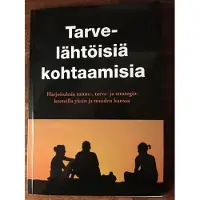 Larsson, Tarvelähtöisiä kohtaamisia - Harjoituksia tunne- ja tarvekorteilla yksin ja muiden kanssa