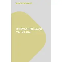 Nevantakanen, Jerrykannussani on kiljua