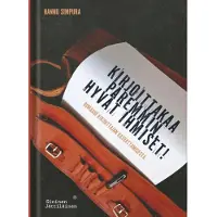 Simpura, Kirjoittakaa paremmin, hyvät ihmiset! - Romaani kirjoittajan kasvattanusesta