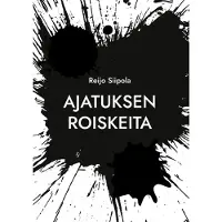 Siipola, Ajatuksen roiskeita - Kootut aforismit