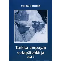 Hyttinen, Tarkka-ampujan sotapäiväkirja, osa 1
