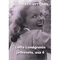 Hyttinen, Lotta Lundgrenin jatkosota, osa 4 - romaani