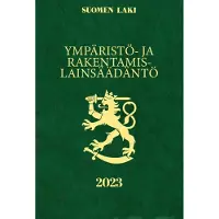 Ympäristö- ja rakentamislainsäädäntö 2023