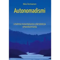 Ronkainen, Autonomadismi - Unelmia toisenlaisesta elämästä ja yhteiskunnasta