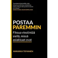 Toivanen, Postaa paremmin - Fiksua viestintää siellä, missä asiakkaat ovat