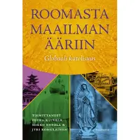 Roomasta maailman ääriin - Globaali katolisuus