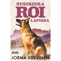 Kurvinen, Susikoira Roi Lapissa