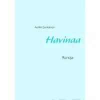 Eerikäinen, Havinaa - Runoja