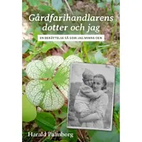 Palmborg, Gårdfarihandlarens dotter och jag - En berättelse så som jag minns den