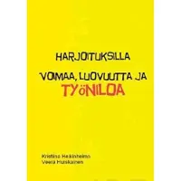 Heikinheimo, Harjoituksilla voimaa, luovuutta ja työniloa