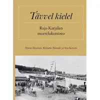 Massinen, Tävvel kielel - Raja-Karjalan murrelukemisto