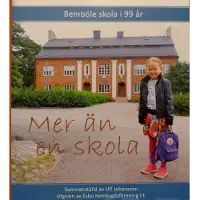 Johansson, Mer än en skola - Bemböle skola i 99 år