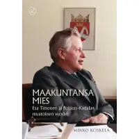 Koskela, Maakuntansa mies - Esa Timonen ja Pohjois-Karjalan vuodet