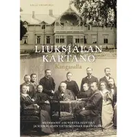 Virtapohja, Liuksialan kartano Kangasalla - Meurmanit 200 vuotta isäntinä ja suomalaisen yhteiskunnan rakentajina