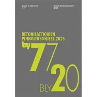 by 77 / BLY 20 Betonilattioiden pinnoitusohjeet 2025